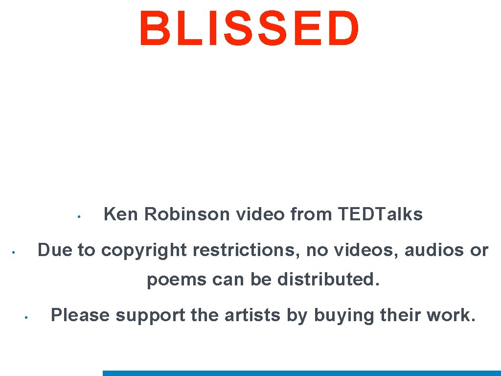 BLISSED • Ken Robinson video from TEDTalks Due to copyright restrictions, no videos, audios