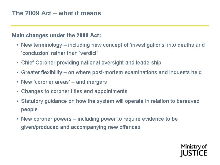 The 2009 Act – what it means Main changes under the 2009 Act: •