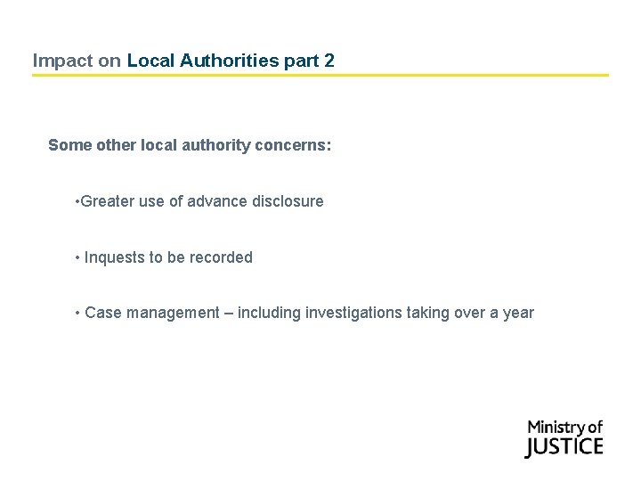 Impact on Local Authorities part 2 Some other local authority concerns: • Greater use