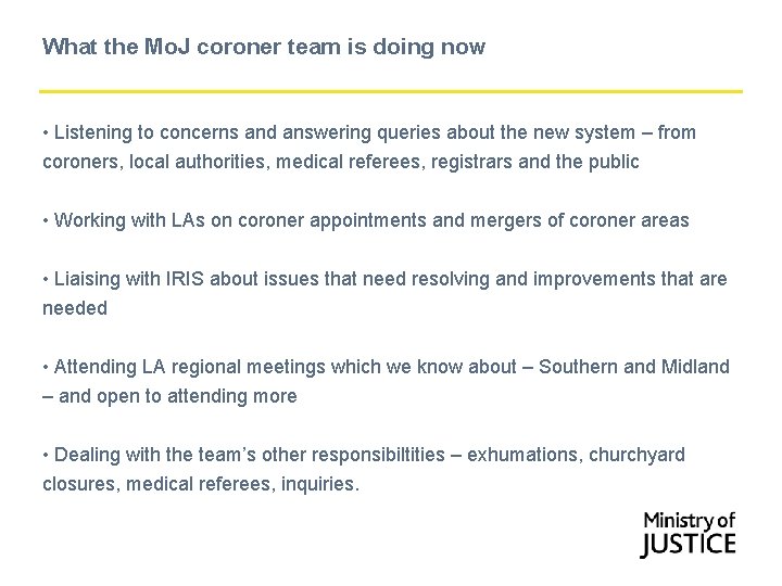 What the Mo. J coroner team is doing now • Listening to concerns and