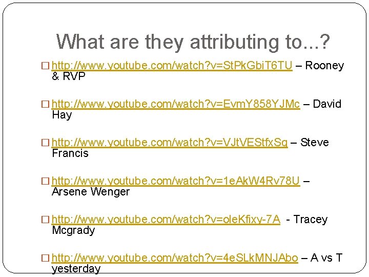 What are they attributing to. . . ? � http: //www. youtube. com/watch? v=St.