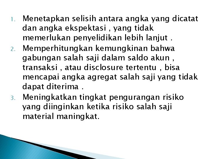 1. 2. 3. Menetapkan selisih antara angka yang dicatat dan angka ekspektasi , yang