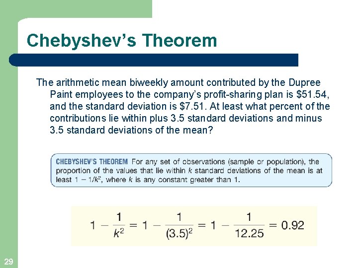 Chebyshev’s Theorem The arithmetic mean biweekly amount contributed by the Dupree Paint employees to