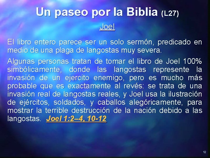 Un paseo por la Biblia (L 27) Joel El libro entero parece ser un