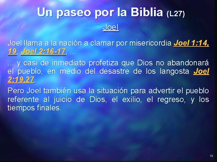 Un paseo por la Biblia (L 27) Joel llama a la nación a clamar