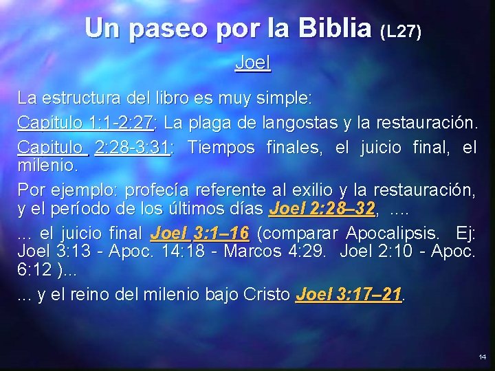 Un paseo por la Biblia (L 27) Joel La estructura del libro es muy