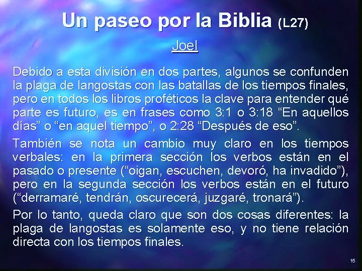 Un paseo por la Biblia (L 27) Joel Debido a esta división en dos