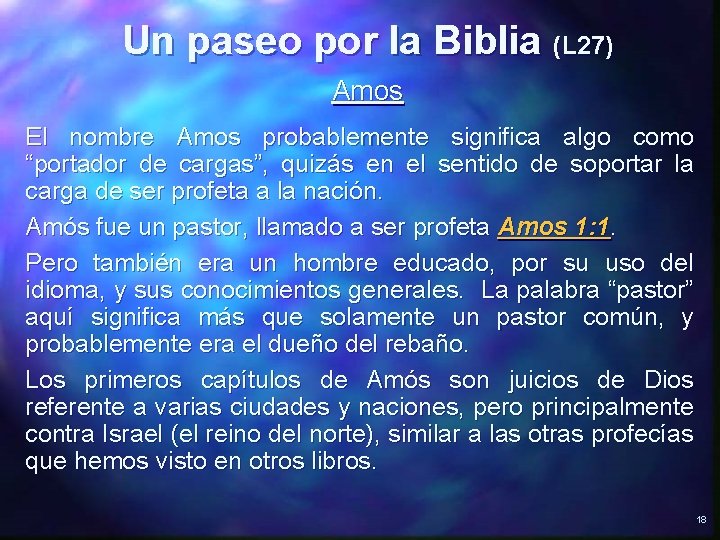 Un paseo por la Biblia (L 27) Amos El nombre Amos probablemente significa algo