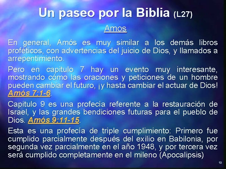 Un paseo por la Biblia (L 27) Amos En general, Amós es muy similar