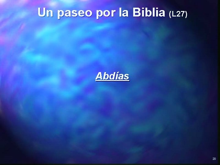 Un paseo por la Biblia (L 27) Abdías 20 