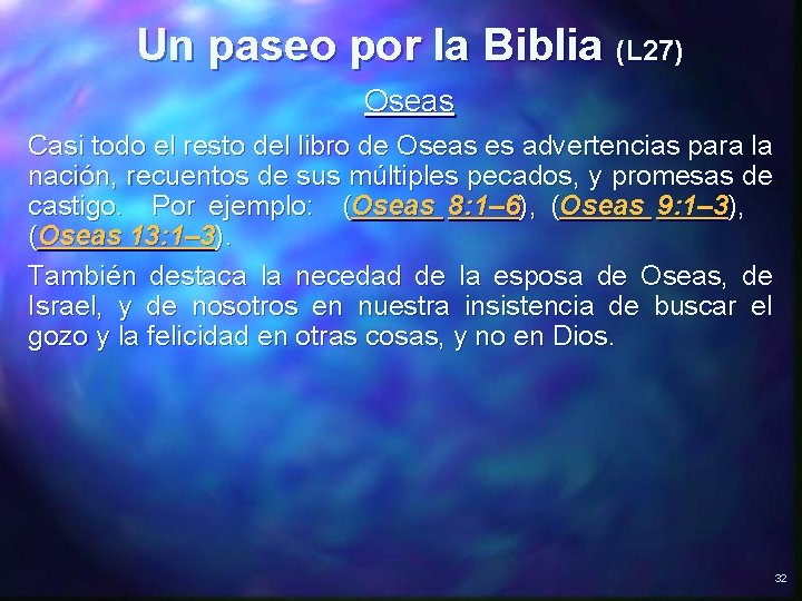 Un paseo por la Biblia (L 27) Oseas Casi todo el resto del libro