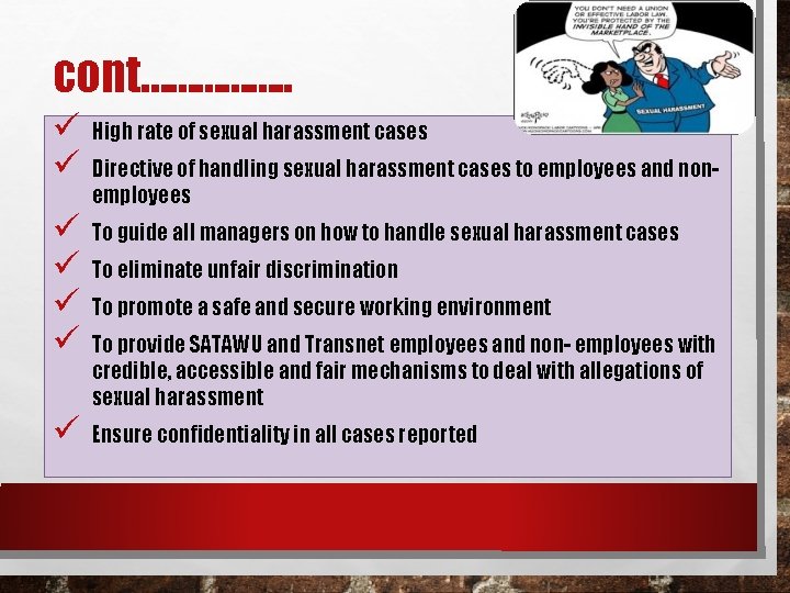 cont……………. . ü ü High rate of sexual harassment cases ü ü To guide