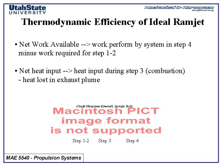 Thermodynamic Efficiency of Ideal Ramjet • Net Work Available --> work perform by system