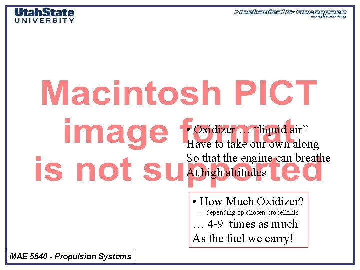  • Oxidizer … “liquid air” Have to take our own along So that