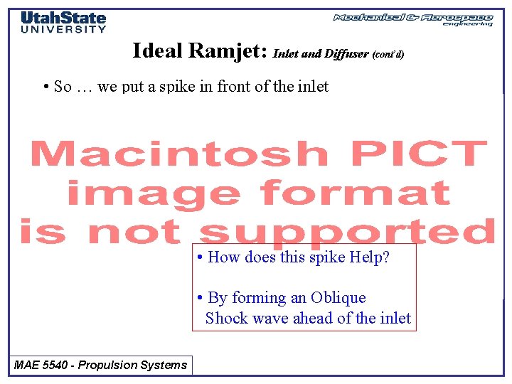 Ideal Ramjet: Inlet and Diffuser (cont’d) • So … we put a spike in