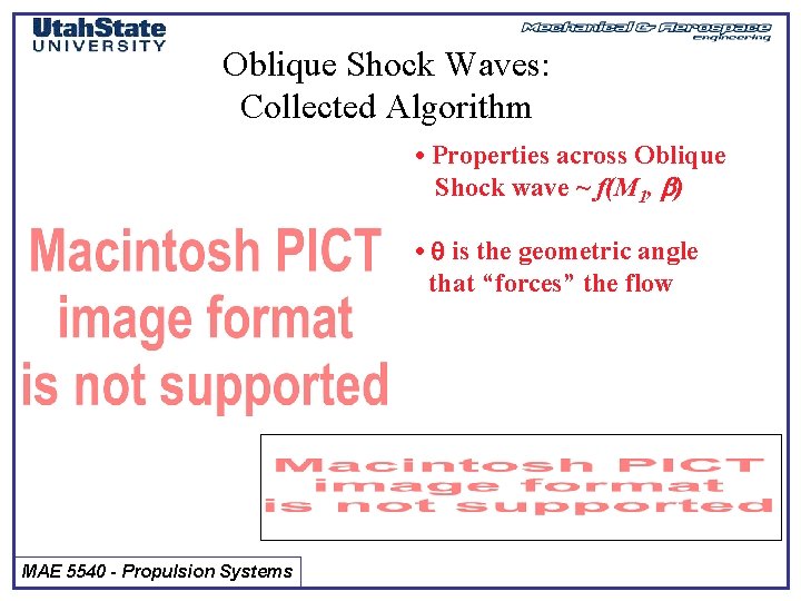 Oblique Shock Waves: Collected Algorithm • Properties across Oblique Shock wave ~ f(M 1,