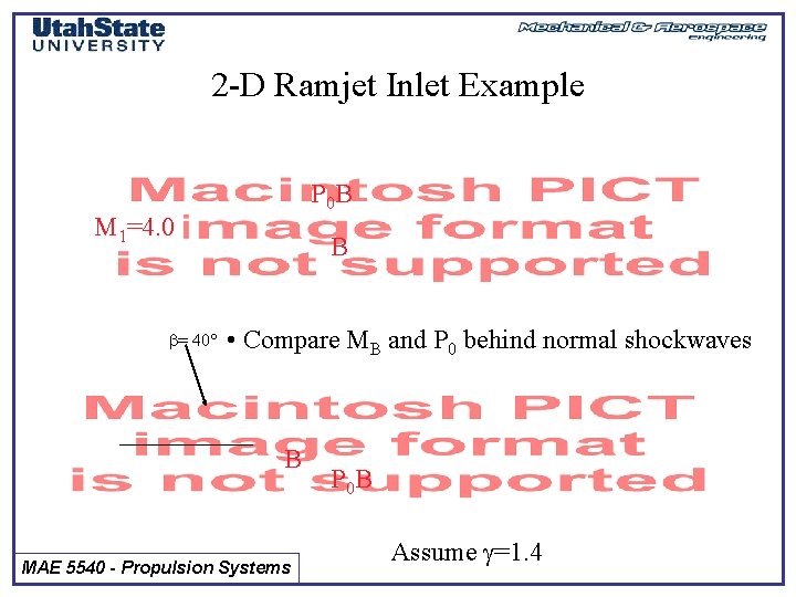 2 -D Ramjet Inlet Example P 0 B M 1=4. 0 b= 40 B