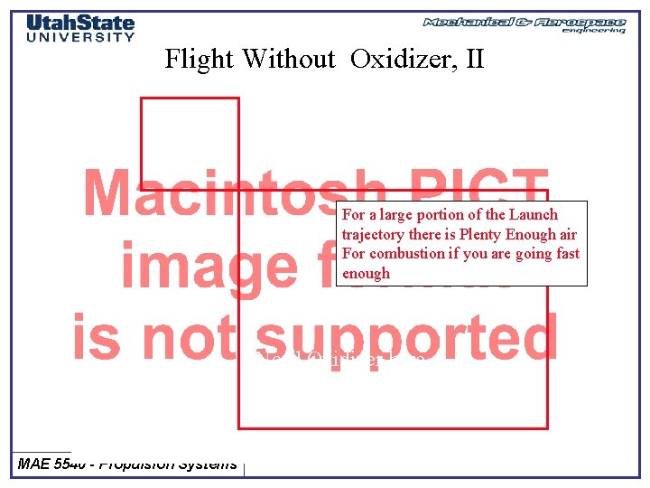Flight Without Oxidizer, II Do Not Need Oxidizer here For a large portion of