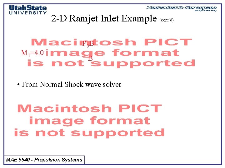 2 -D Ramjet Inlet Example (cont’d) M 1=4. 0 P 0 B B •