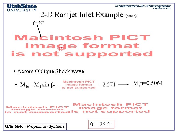 2 -D Ramjet Inlet Example (cont’d) b= 40 B • Across Oblique Shock wave