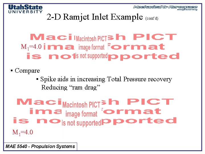 2 -D Ramjet Inlet Example (cont’d) M 1=4. 0 • Compare • Spike aids