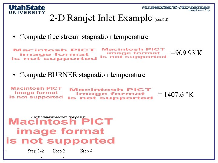 2 -D Ramjet Inlet Example (cont’d) • Compute free stream stagnation temperature =909. 93
