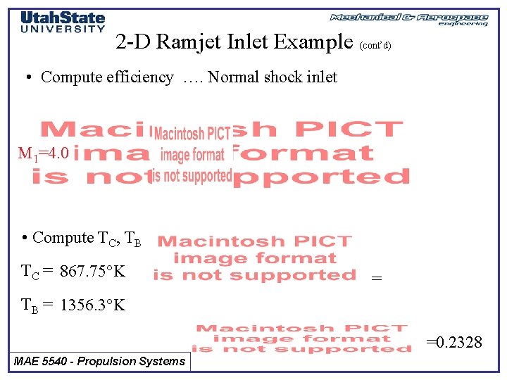 2 -D Ramjet Inlet Example (cont’d) • Compute efficiency …. Normal shock inlet M