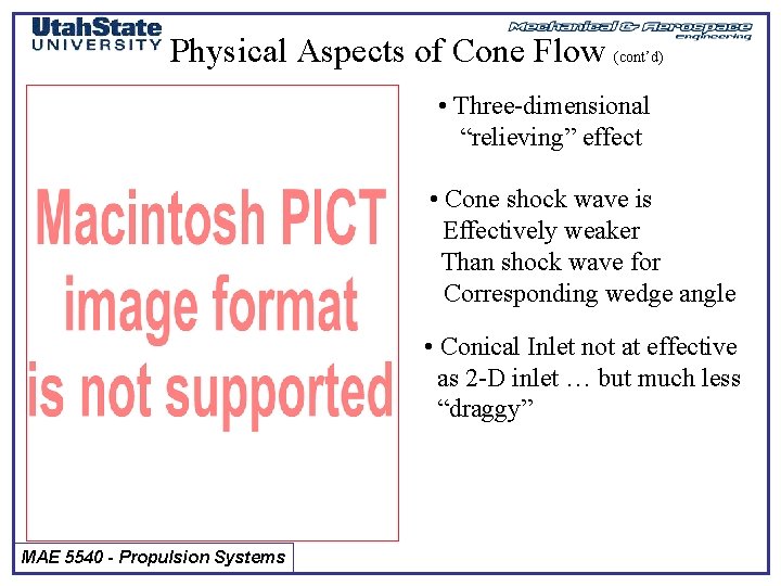 Physical Aspects of Cone Flow (cont’d) • Three-dimensional “relieving” effect • Cone shock wave
