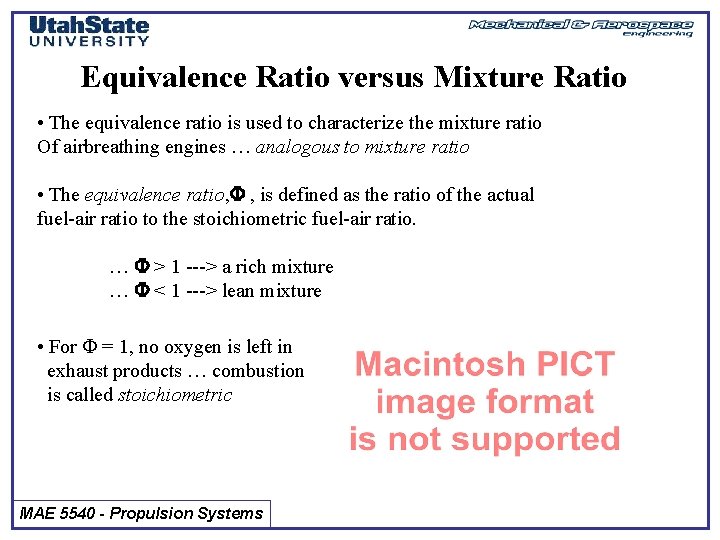 Equivalence Ratio versus Mixture Ratio • The equivalence ratio is used to characterize the