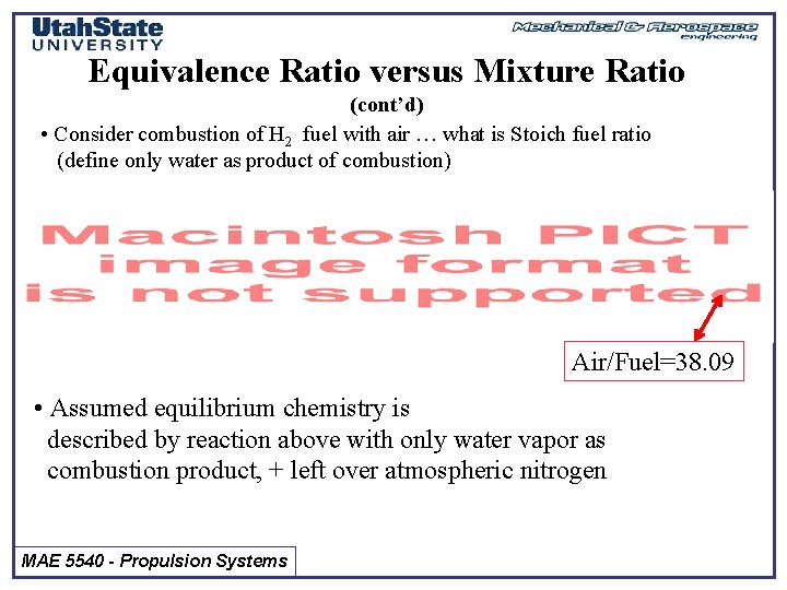 Equivalence Ratio versus Mixture Ratio (cont’d) • Consider combustion of H 2 fuel with