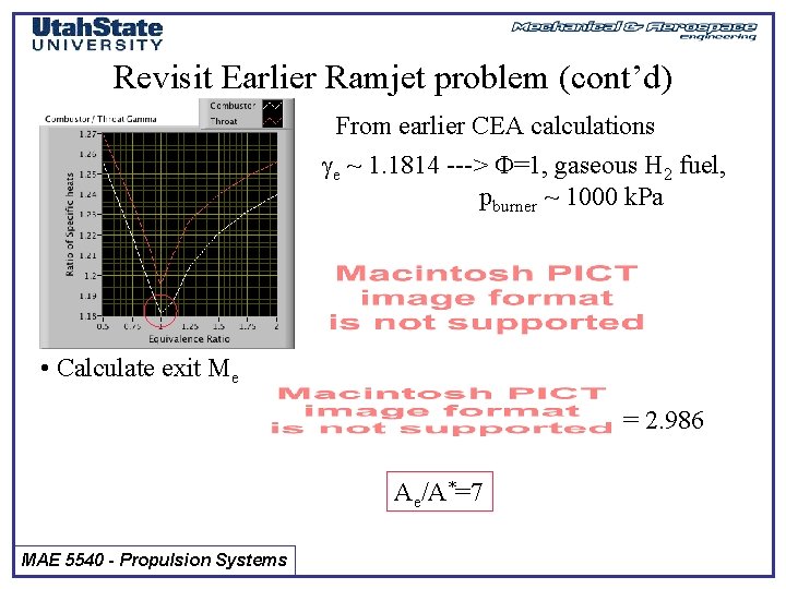 Revisit Earlier Ramjet problem (cont’d) From earlier CEA calculations e ~ 1. 1814 --->