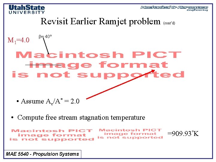 Revisit Earlier Ramjet problem M 1=4. 0 (cont’d) b= 40 • Assume Ae/A* =