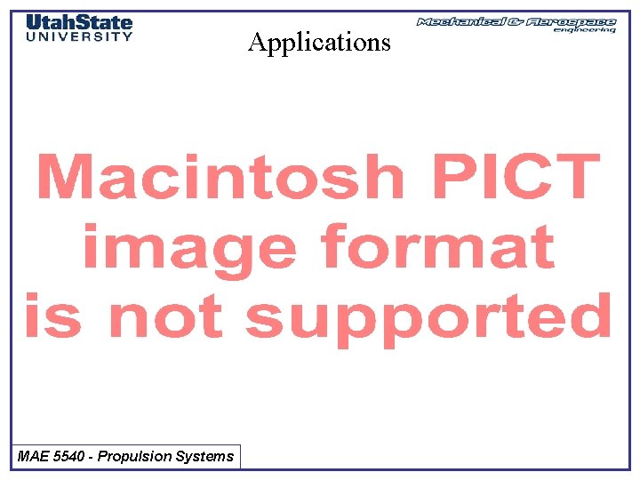 Applications MAE 5540 - Propulsion Systems 