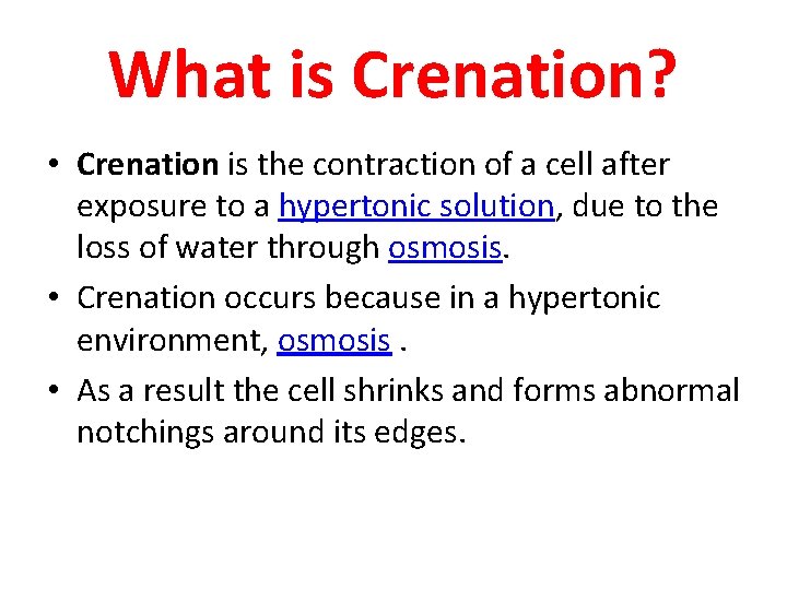 What is Crenation? • Crenation is the contraction of a cell after exposure to