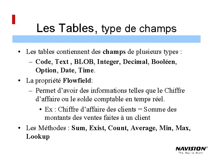 Les Tables, type de champs • Les tables contiennent des champs de plusieurs types