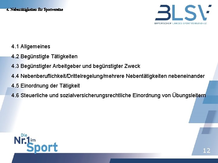 4. Nebentätigkeiten für Sportvereine 4. 1 Allgemeines 4. 2 Begünstigte Tätigkeiten 4. 3 Begünstigter