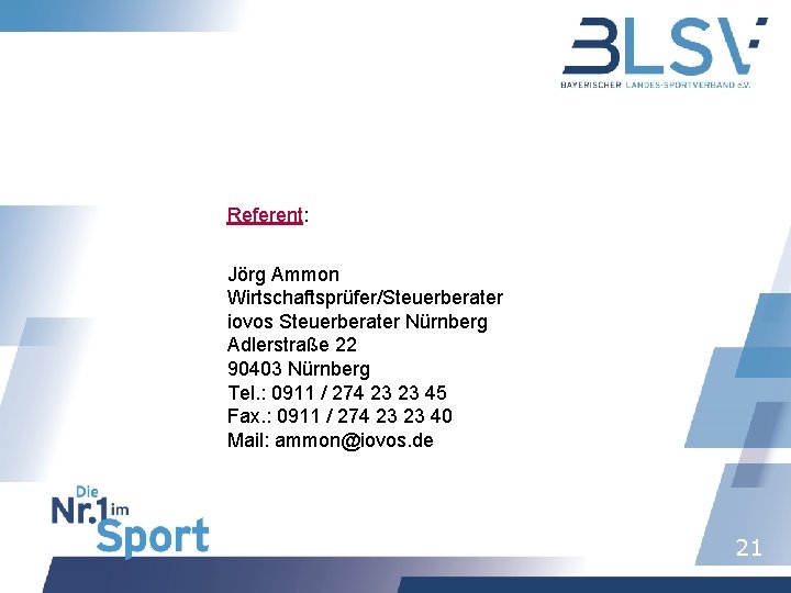 Referent: Jörg Ammon Wirtschaftsprüfer/Steuerberater iovos Steuerberater Nürnberg Adlerstraße 22 90403 Nürnberg Tel. : 0911