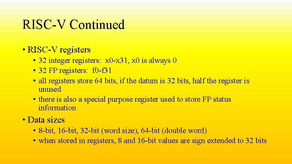 RISC-V Continued • RISC-V registers • 32 integer registers: x 0 -x 31, x