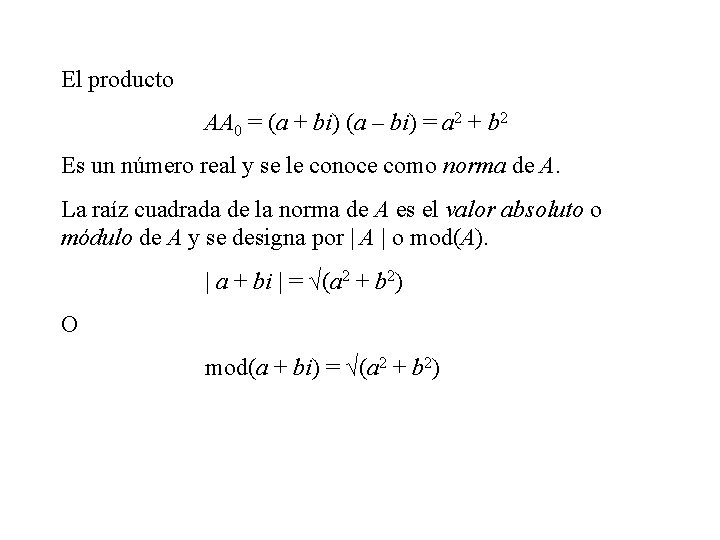 El producto AA 0 = (a + bi) (a – bi) = a 2