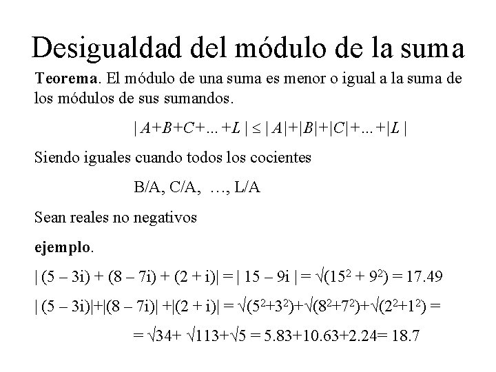 Desigualdad del módulo de la suma Teorema. El módulo de una suma es menor