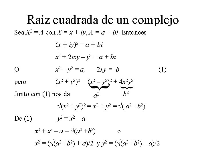 Raíz cuadrada de un complejo Sea X 2 = A con X = x