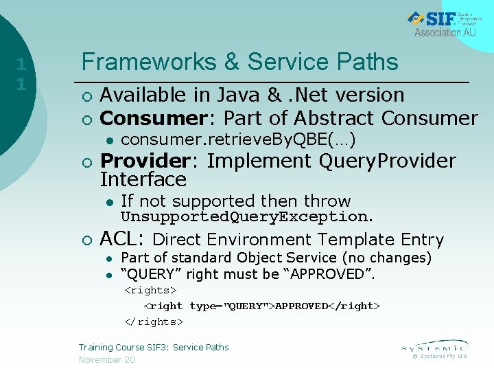 1 1 Frameworks & Service Paths ¡ ¡ Available in Java &. Net version