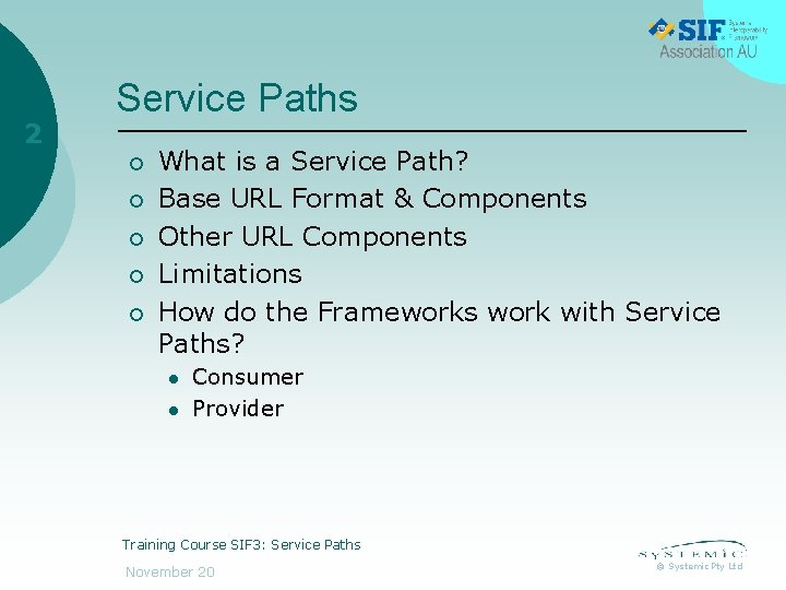 2 Service Paths ¡ ¡ ¡ What is a Service Path? Base URL Format