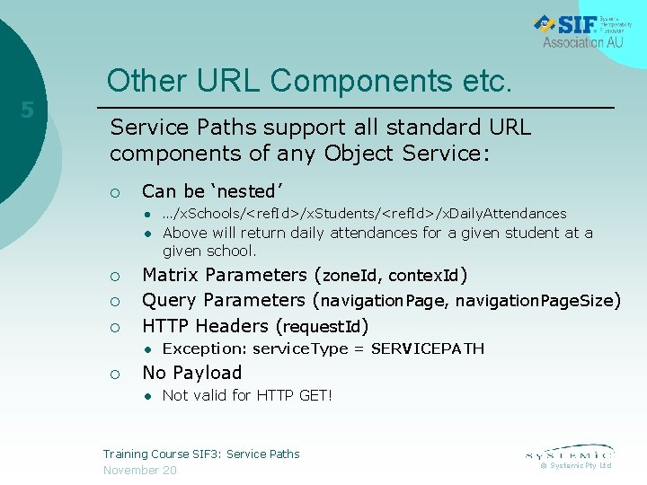 5 Other URL Components etc. Service Paths support all standard URL components of any