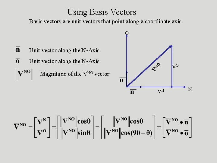 Using Basis Vectors Basis vectors are unit vectors that point along a coordinate axis