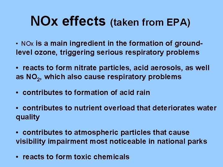 NOx effects (taken from EPA) • NOx is a main ingredient in the formation