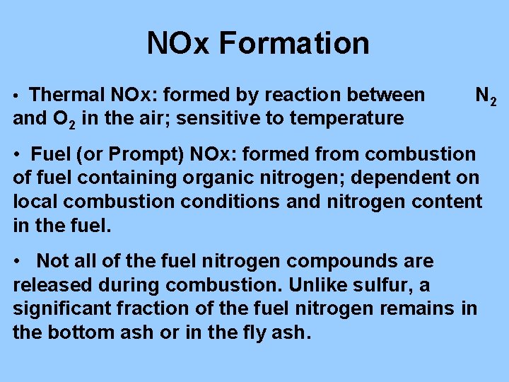 NOx Formation • Thermal NOx: formed by reaction between and O 2 in the