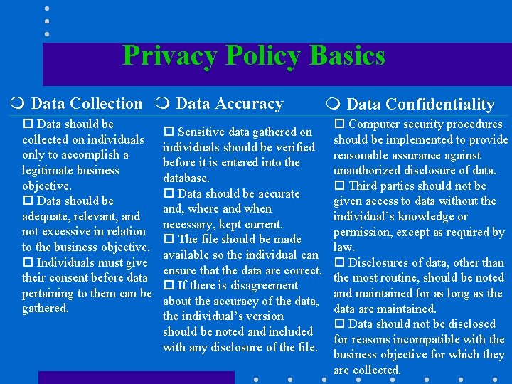 Privacy Policy Basics m Data Collection m Data Accuracy o Data should be collected