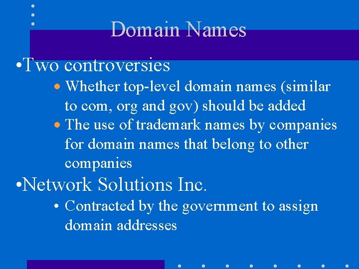 Domain Names • Two controversies · Whether top-level domain names (similar to com, org