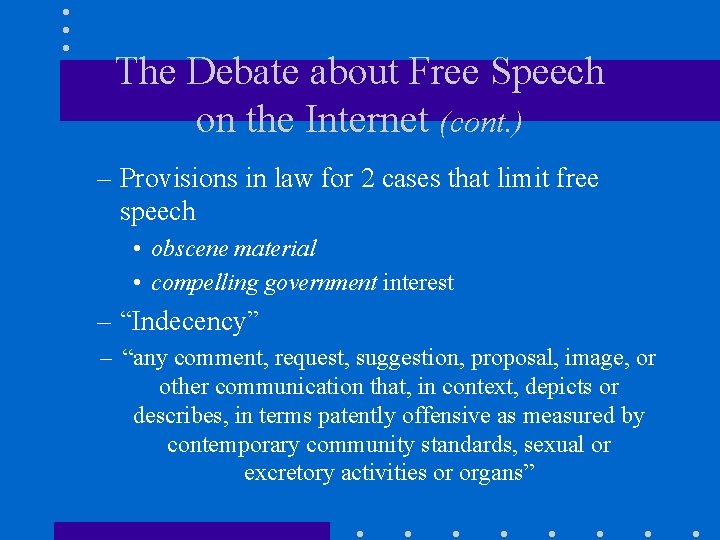 The Debate about Free Speech on the Internet (cont. ) – Provisions in law
